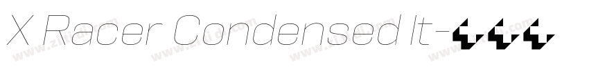 X Racer Condensed It字体转换 X Racer Condensed It字体转换
